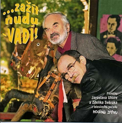 Svěrák & Uhlíř: Zažít nudu - vadí!-602498755617