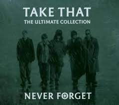 Take That: Never Forget: The Ultimate Collection-828767485225