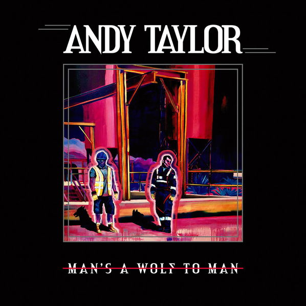 Taylor Andy: Man's Wolf To Man-4050538955378