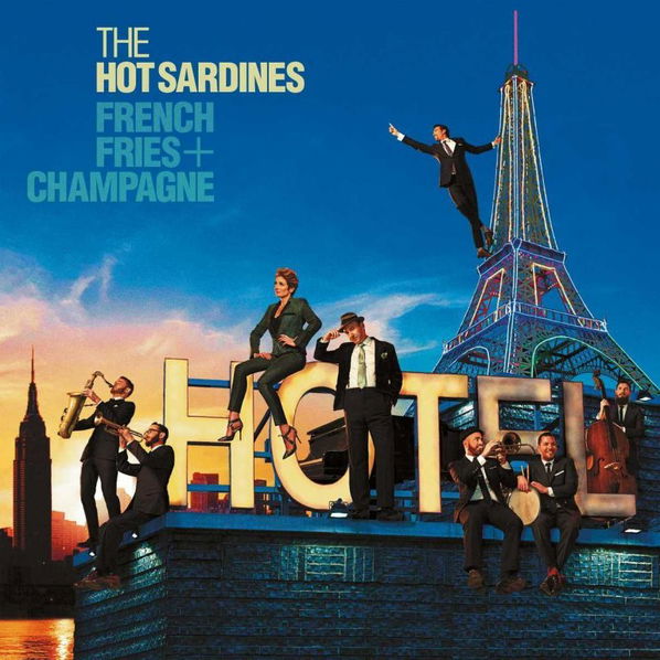 The Hot Sardines: French Fries + Champagne-602547809384