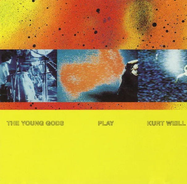 The Young Gods: Play Kurt Weill-5400863053529