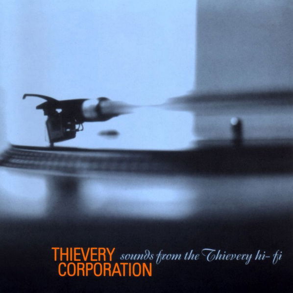 Thievery Corporation: Sounds From The Thievery Hi Fi (Remastered 2022)-792755850121