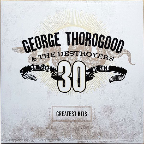 Thorogood George & Destr: Greatest Hits: 30 Years Of Rock-724359843025