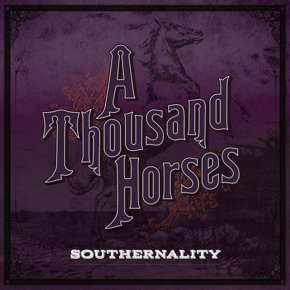 Thousand Horses: Southernality-602547180773