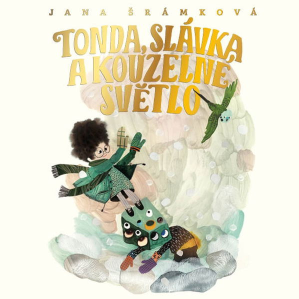 Tonda, Slávka a kouzelné světlo (Šrámková - Cina Jan, Ivana Uhlířová)-8595693410721