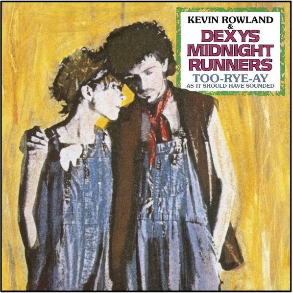 Too-Rye-Ay Rowland Kevin: Dexys Midnight Runners (40th Anniversary Remix)-602438856718