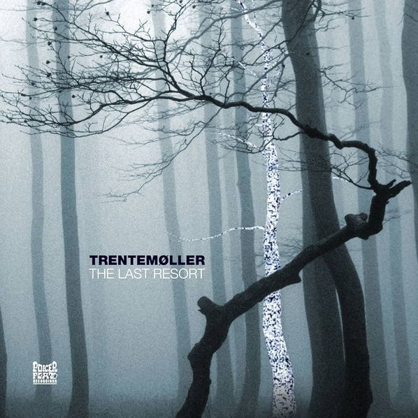 Trentemoller: Last Resort-827170113114