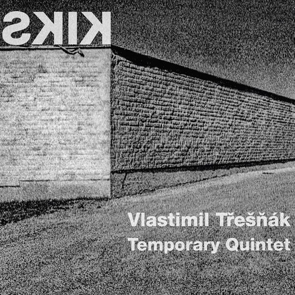 Třešňák Vlastimil Temporary Quartet: Kiks-8594042902399