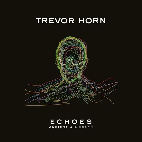 Trevor Horn: Echoes-Ancient And Modern-28948606139