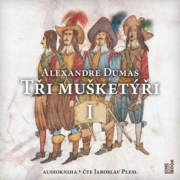 Tři mušketýři, I. díl (Dumas Alexander st. - Plesl Jaroslav)-8594169486772