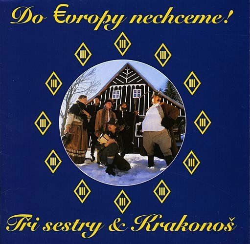 Tři Sestry: Do evropy nechceme!-724353796129