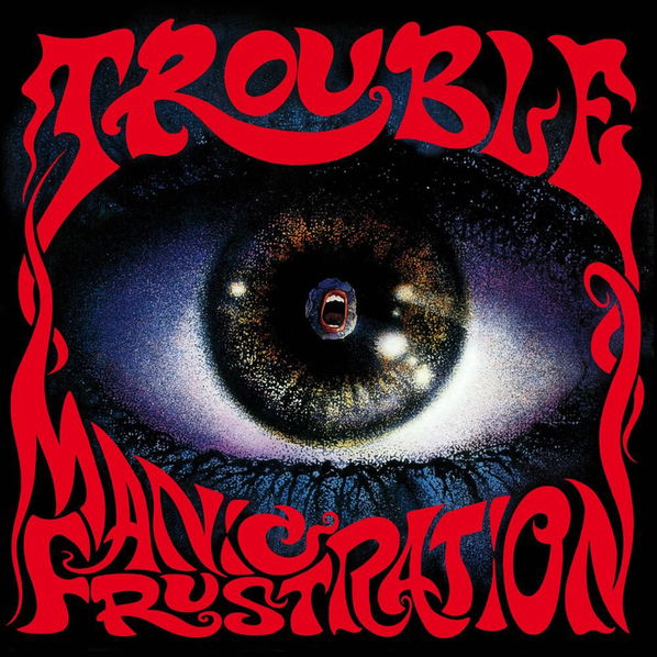 Trouble: Manic Frustration (Limited Reedice 2020)-8715392203015