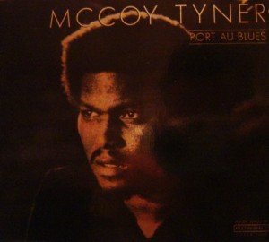 Tyner McCoy: Port Au Blues-4011222042354