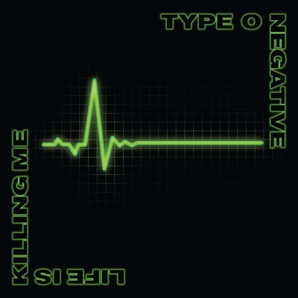 Type O Negative: Life Is Killing Me-603497826650