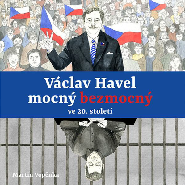 Václav Havel – mocny bezmocny ve 20. století (Vopěnka Martin - Dočkalová T., Dvořák V. , Vopěnka M.)-8595693408896