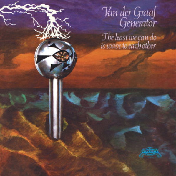 Van Der Graaf Generator: The Least We Can Do Is Wave To Each Other-602508961502