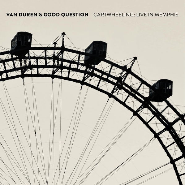 Van Duren & Good Question: Cartwheeling:Live In Memphis-810075113600