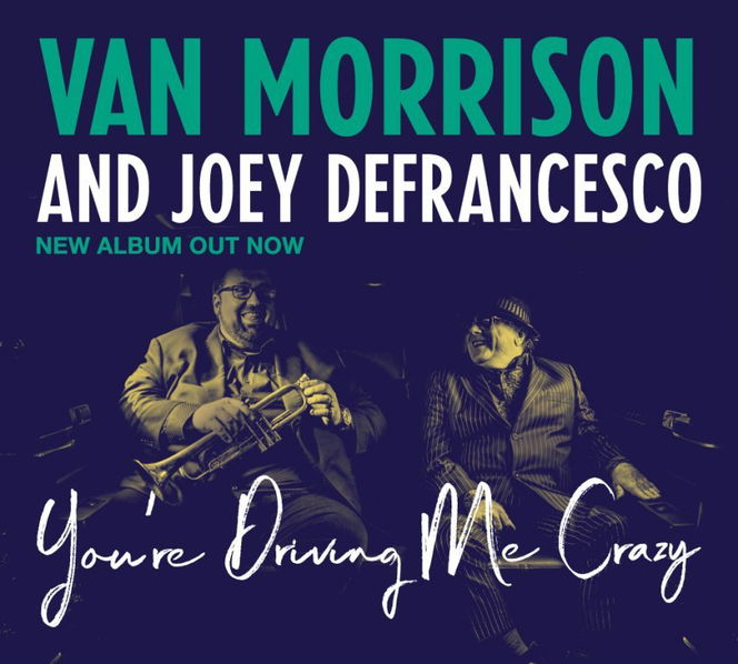 Van Morrison & Joey DeFrancesco: You're Driving Me Crazy-190758200323