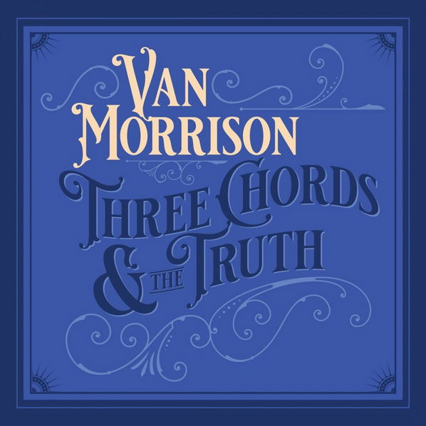 Van Morrison: Three Chords And The Truth-602508016646