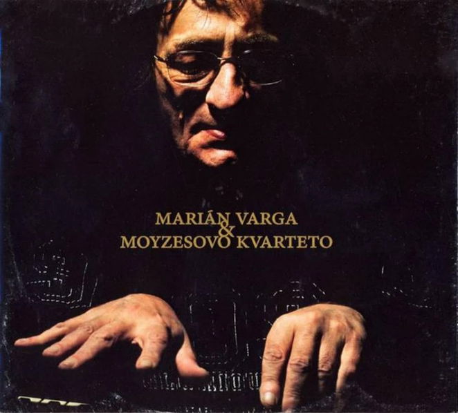 Varga Marián & Moyzesovo kvarteto: Marián Varga & Moyzesovo kvarteto-8588006154436