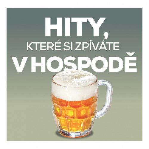 Various: Hity, které si zpíváte v hospodě-602577055232