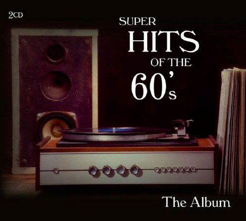 Various: Super hits of the 60's-4260494433760