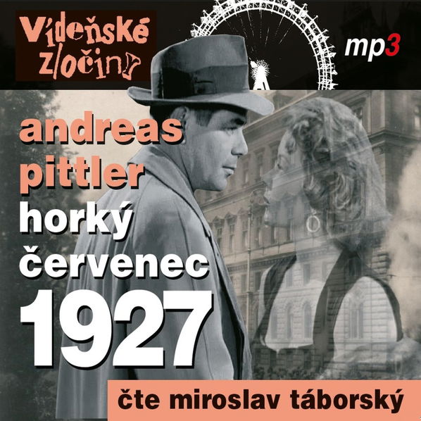 Vídeňské zločiny III. Horký červenec 1927 (Pittler - Táborský Miroslav)-8594177770542