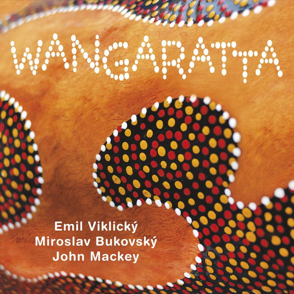 Viklický Emil, Miroslav Bukovský, John Mackay: Wangaratta-8594042902016