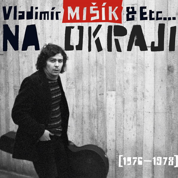 Vladimír Mišík & Etc...: Na okraji (1976-1978)-8594042902221