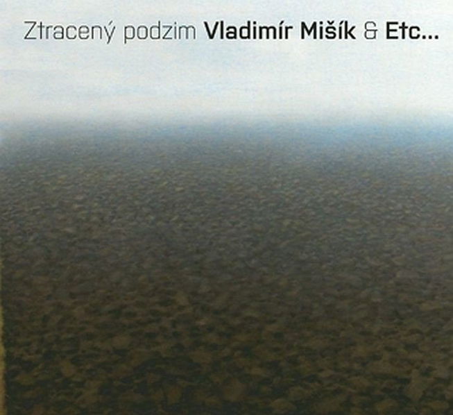 Vladimír Mišík & ETC: Ztracený podzim-8594156070083