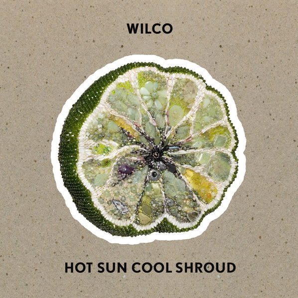 Wilco: Hot Sun Cool Shroud-51497454708