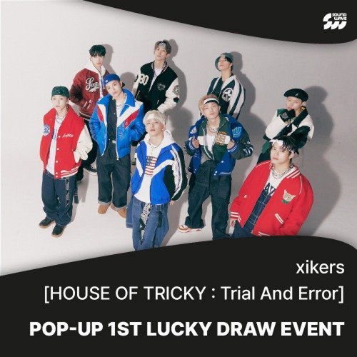 Xikers: House Of Tricky: Trial And Error (Sound Wave Lucky Draw Benefit)-