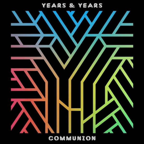 Years & Years: Communion-602547280411