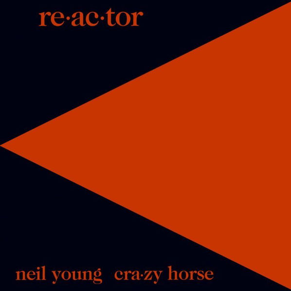 Young Neil & Crazy Horse: Re-ac-tor (Reedice 2018)-93624907909