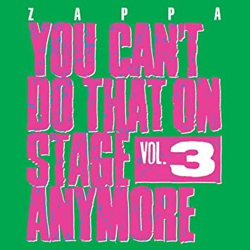 Zappa Frank: You Can't Do That On Stage Anymore (Vol.3)-824302388020