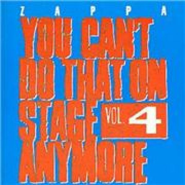 Zappa Frank: You Can't Do That On Stage Anymore: Vol.4-824302388228