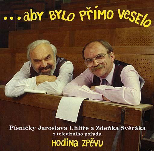 Zdeněk Svěrák & Jaroslav Uhlíř Aby bylo přímo veselo-731453840928