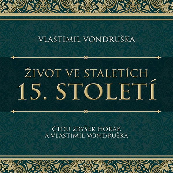 Život ve staletích. 15. století (Vondruška - Horák Zbyšek, Vlastimil Vondruška)-8595693408292