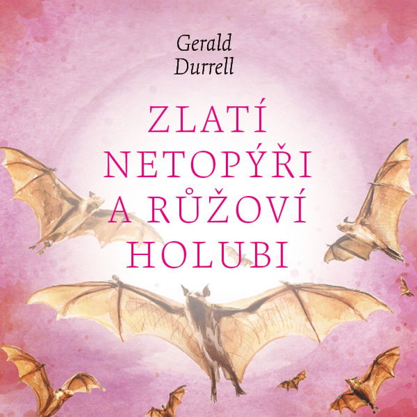 Zlatí netopýři a růžoví holubi (Durrell Gerald - Procházka Aleš)-8595693405406