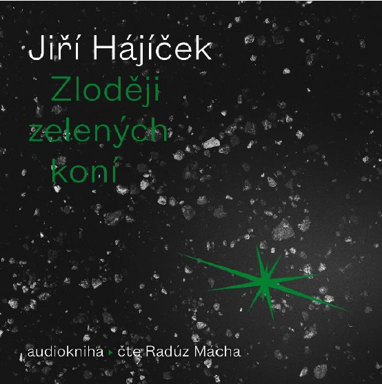 Zloději zelenych koní (Hájíček Jiří - Mácha Radůz)-8594169485065