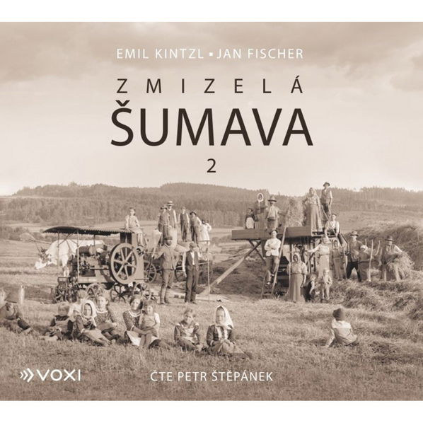 Zmizelá Šumava 2 (Kintzl Emil - Štěpánek Petr)-9788074481208