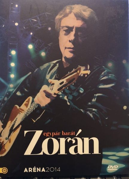 Zorán: Egy Pár Barát, Aréna 2014-602537960026