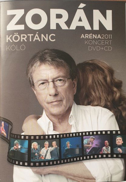 Zorán: Körtánc Kóló, Aréna 2011 Koncert-602537022038